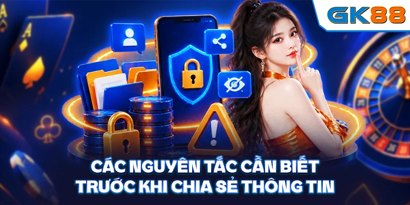 Các nguyên tắc cần biết trước khi chia sẻ thông tin