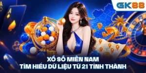 Xổ Số Miền Nam - Tìm Hiểu Dữ Liệu Từ 21 Tỉnh Thành
